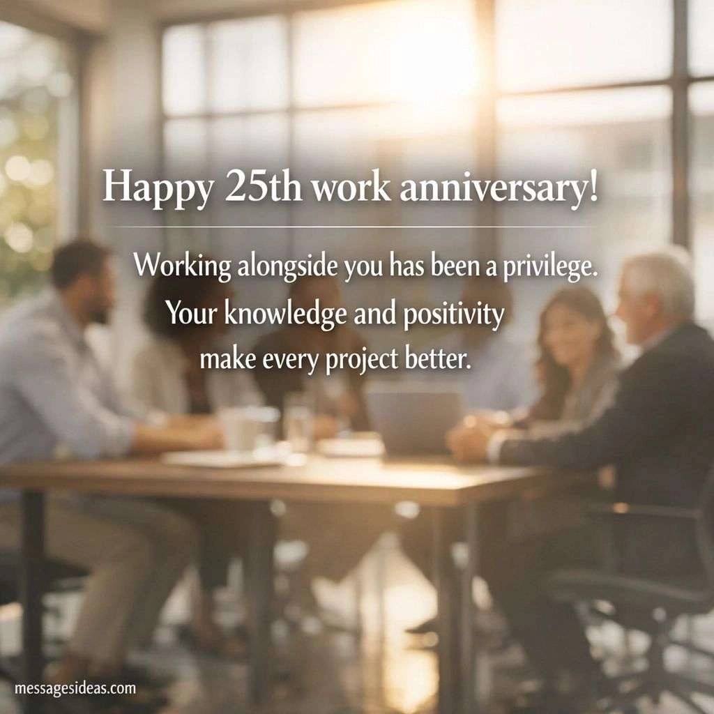 Professional office teamwork scene featuring a motivational 25th work anniversary quote celebrating a colleague’s positivity, experience, and valuable contributions over many years.