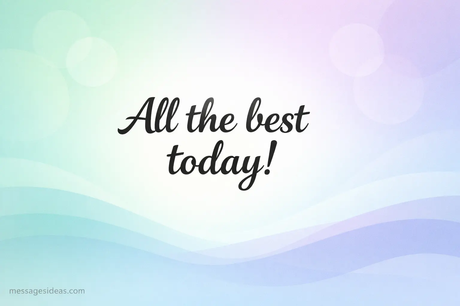 Minimal pastel abstract background with elegant typography showing All the best today message for simple encouragement