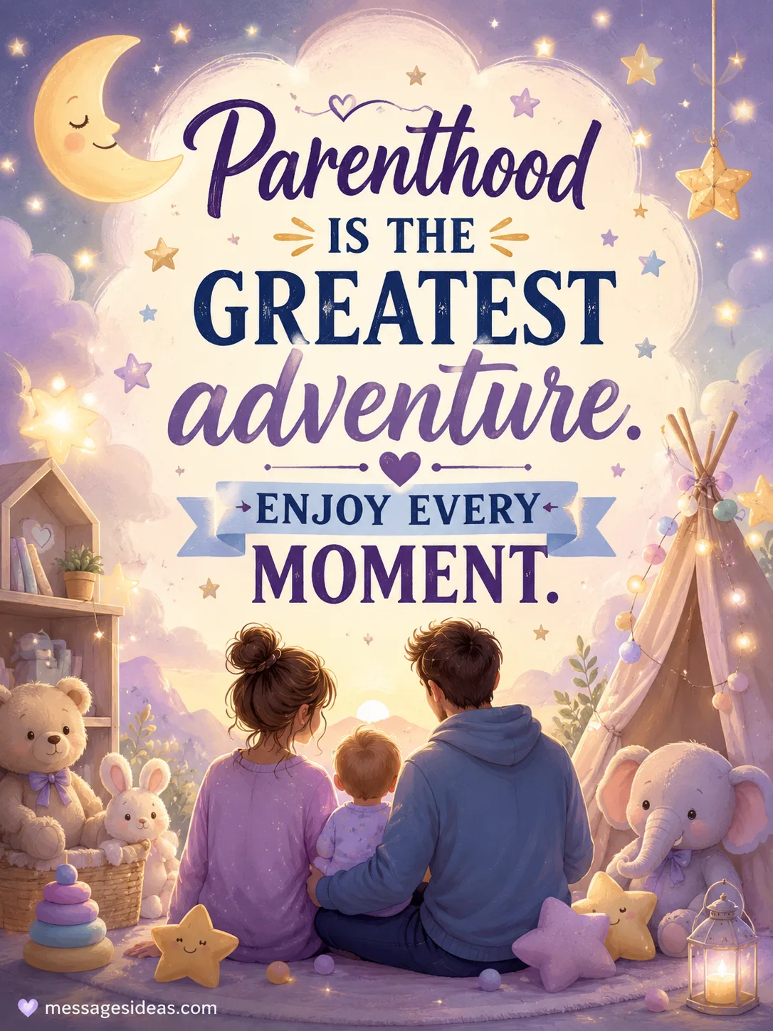 Parenthood is the greatest adventure enjoy every moment